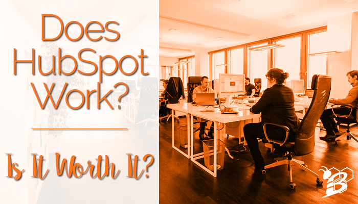 Does HubSpot Work? Is It Worth It?